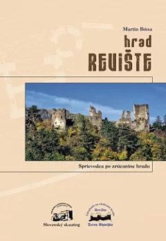 Hrad Revište: Sprievodca po zrúcanine hradu