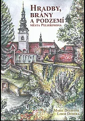 Hradby, brány a podzemí města Pelhřimova