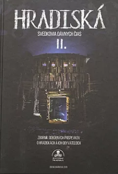 Hradiská - Svedkovia dávnych čias II.