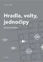 Hradla, volty, jednočipy – Úvod do bastlení