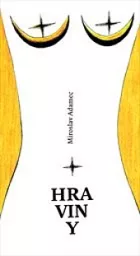 Hraviny: říkanky, básničky, hrátky zvětralé... (kéž by dusné!) erotické fantazie... ale žádná poezie