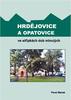 Hrdějovice a Opatovice ve střípkách dob minulých