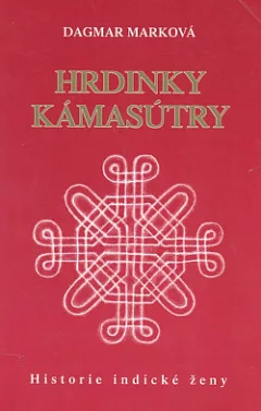 Hrdinky Kámasútry -  Historie indické ženy