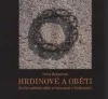 Hrdinové a oběti: druhá světová válka a holocaust v Kralovicích