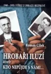 Hrobaři iluzí aneb kdo nepůjde s námi...