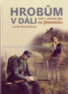 Hrobům v dáli - otisk 1.světové války na Jilemnicku