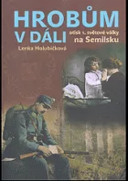 Hrobům v dáli - otisk první světové války na Semilsku