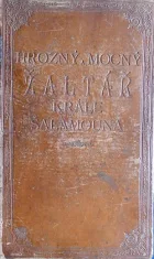Hrozný a mocný žaltář krále Šalamouna: Magická tajemství Mojžíše, Egyptských faraonů, krále Davida, Sybilly a mudrce z Pyramid