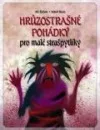 Hrůzostrašné pohádky pro malé strašpytlíky