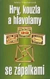 Hry, kouzla a hlavolamy se zápalkami
