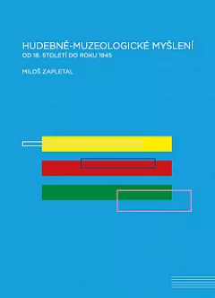 Hudebně-muzeologické myšlení od 18. století do roku 1945