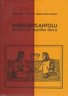 Huehuehtlahtolli: Svědectví starého slova