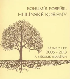 Hulínské kořeny: Básně z let 2005–2013