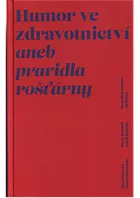 Humor ve zdravotnictví aneb pravidla rošťárny
