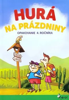 Hurá na prázdniny - Opakovanie 4. ročníka