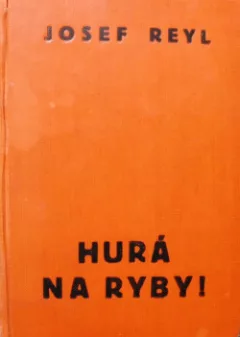 Hurá na ryby! : veselé rybářské příběhy