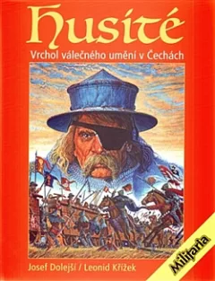 Husité - Vrchol válečného umění v Čechách