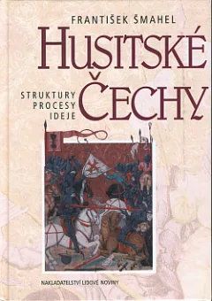 Husitské Čechy: Struktury, procesy, ideje