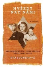 Hvězdy nad námi – Vzpomínky dítěte, které přežilo osvětimské peklo