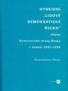 Hybridní „Lidově demokratické Řecko“: Dějiny Komunistické strany Řecka v období 1945-1956