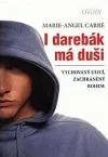 I darebák má duši
