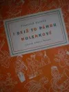 I dejž to pámbu, holenkové
