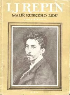I. J. Repin: Malíř ruského lidu