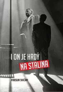 I on je hrdý na Stalina