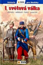 I. světová válka: důvody - události - fakty - poučení