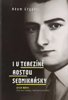 I v Terezíně rostou sedmikrásky: Erich Adler: Život mezi hudbou, továrnou a perzekucí