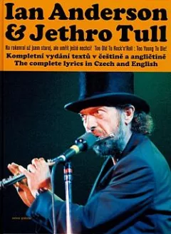 Ian Anderson & Jethro Tull: Na rokenrol už jsem starej, ale umřít ještě nechci!