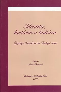 Identita, história a kultúra: Dejiny Slovákov na Dolnej zemi