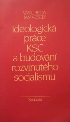 Ideologická práce KSČ a budování rozvinutého socialismu