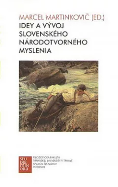 Idey a vývoj slovenského národotvorného myslenia v 19. storočí