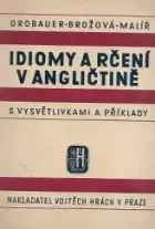 Idiomy a rčení v angličtině s vysvětlivkami a příklady