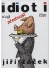 Idioti mají přednost