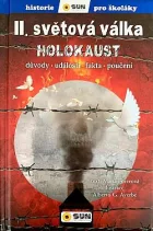 II.světová válka Holokaust: důvody - události - fakty - poučení