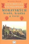 Ilustrovaná encyklopedie moravských hradů, hrádků a tvrzí