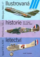 Ilustrovaná historie letectví: Mikojan MiG-17, Hawker Hurricane Mk.I, Spad VII a XIII