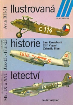 Ilustrovaná historie letectvíAvia BH-21, Jak-15, -17 a -23, Mk. IX a XVI