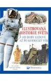 Ilustrovaná historie světa od doby ledové až po kosmický věk