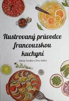 Ilustrovaný průvodce francouzskou kuchyní