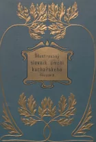 Ilustrovaný slovník umění kuchařského Svazek II.