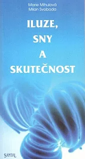 Iluze, sny a skutečnost
