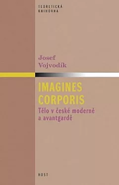 Imagines corporis: Tělo v české moderně a avantgardě