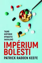 Imperium bolesti: Tajná historie dynastie Sacklerů