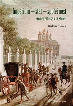 Impérium – stát – společnost: Proměny Ruska v 18. století