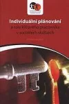 Individuální plánování a role klíčového pracovníka v sociálních službách