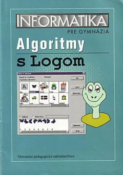 Informatika pre gymnázia: Algoritmy s Logom