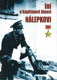 Iní o kapitánovi Jánovi Nálepkovi